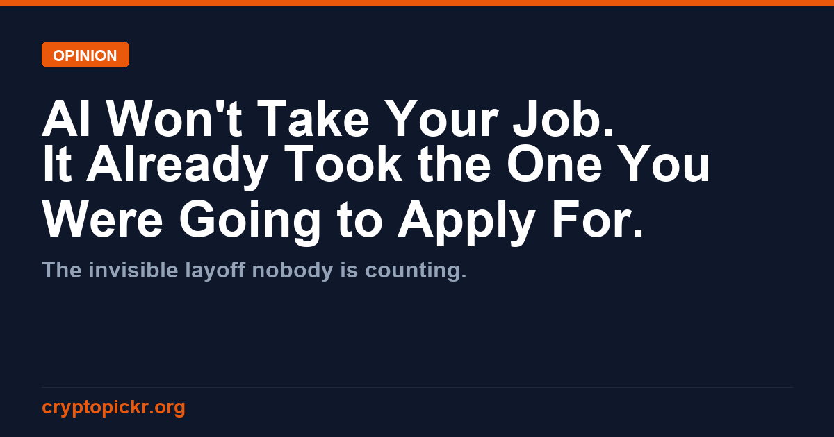 AI Won't Take Your Job. It Already Took the One You Were Going to Apply For.