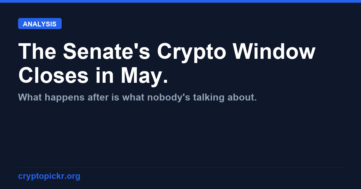 The Senate's Crypto Window Closes in May